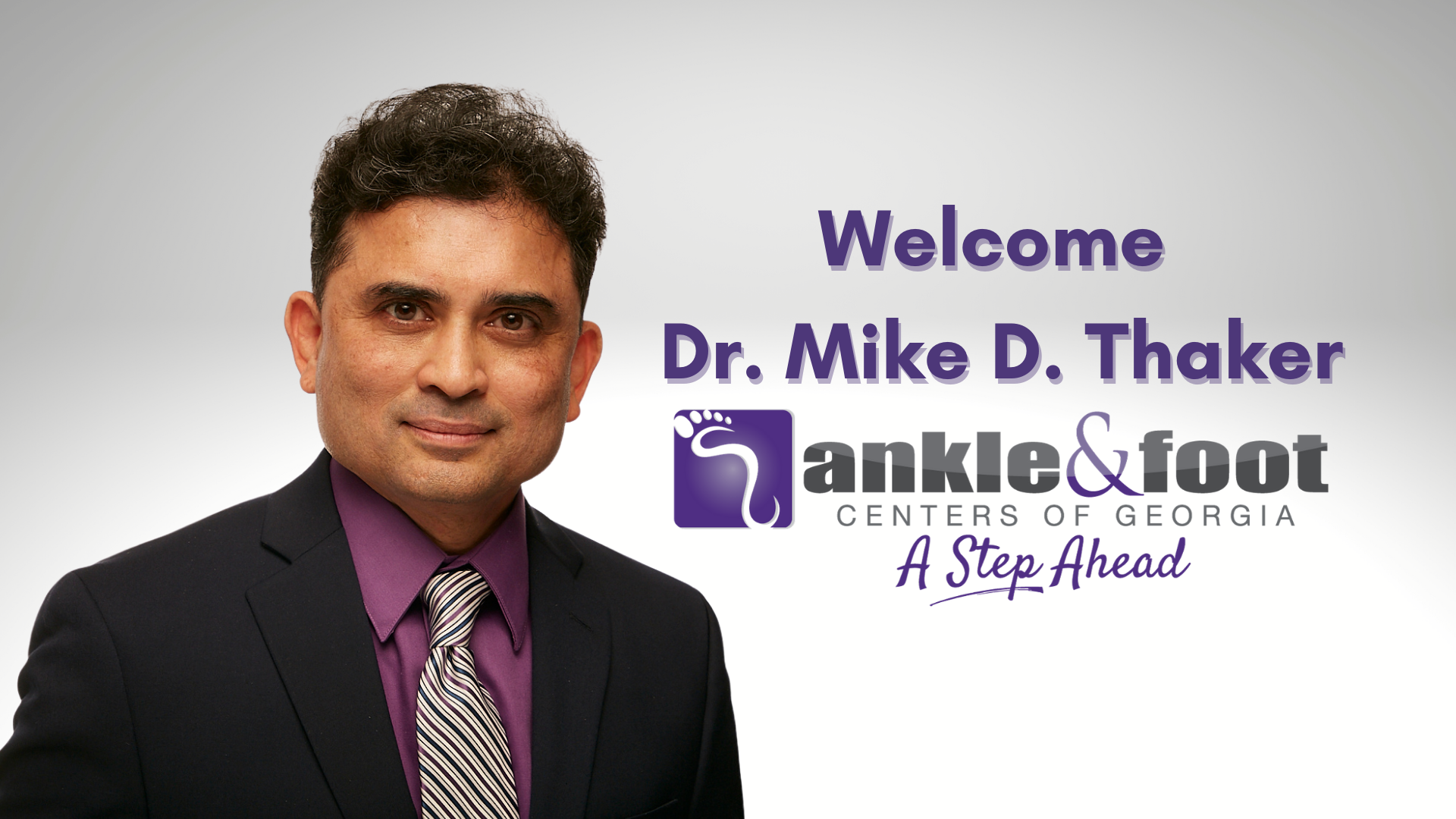 Ankle & Foot Centers of Georgia welcomes Dr. Mike D. Thaker