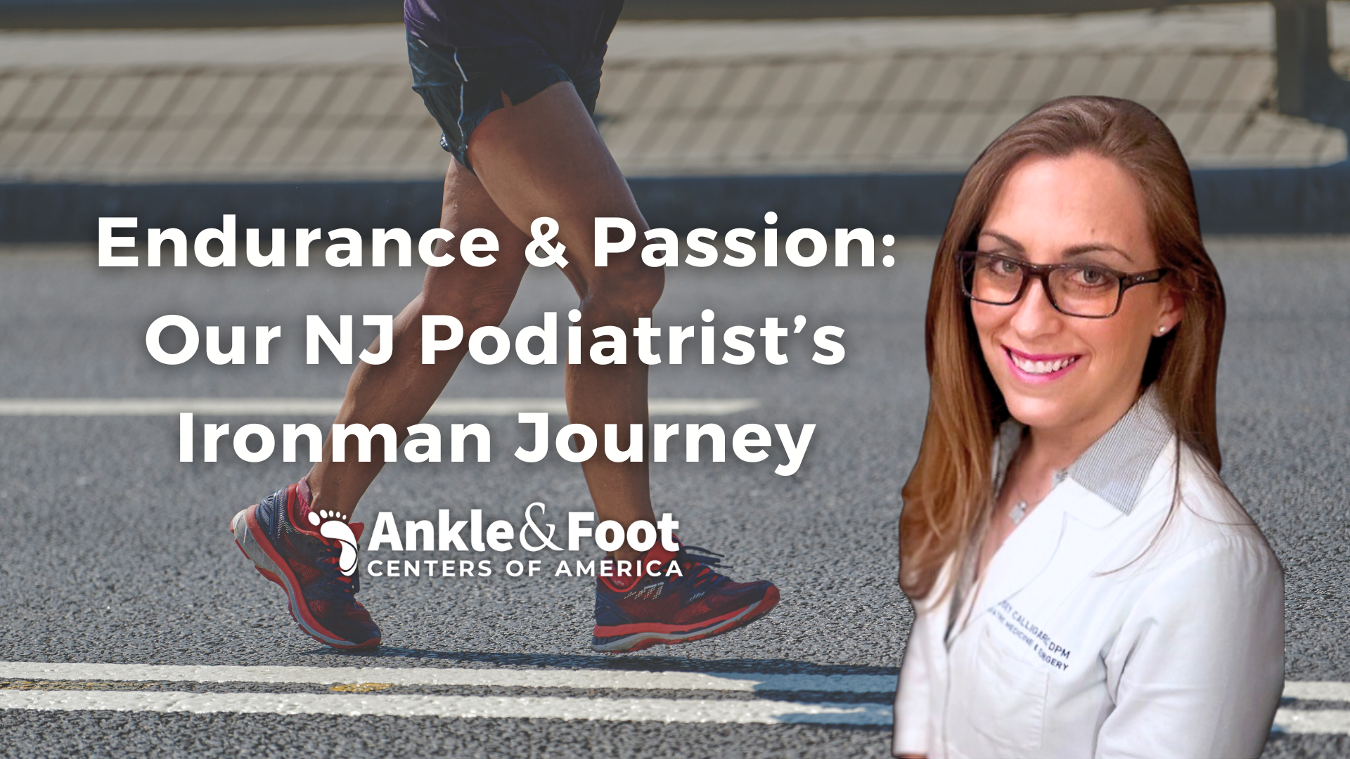 Endurance & Passion: Our NJ Podiatrist’s Ironman Journey