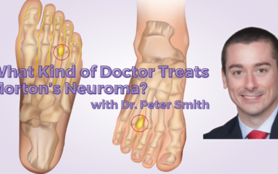 What Kind of Doctor Treats Morton’s Neuroma?