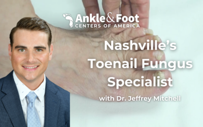 Nashville’s Toenail Fungus Specialist
