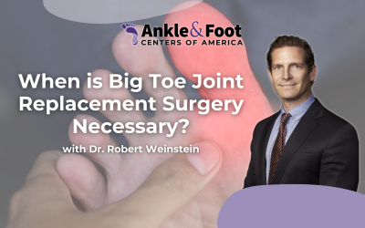 When is Big Toe Joint Replacement Surgery Necessary?