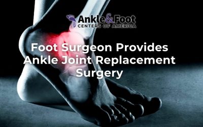 Foot Surgeon Provides Ankle Joint Replacement Surgery