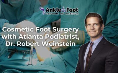 Cosmetic Foot Surgery with Atlanta Podiatrist, Dr. Weinstein
