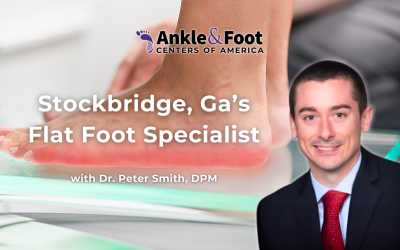 Stockbridge, Ga’s Flat Foot Specialist