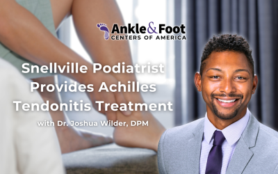 Snellville Podiatrist Provides Achilles Tendonitis Treatment