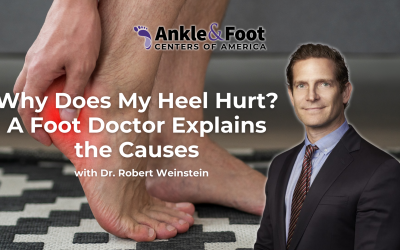 Why Does My Heel Hurt? A Foot Doctor Explains the Causes