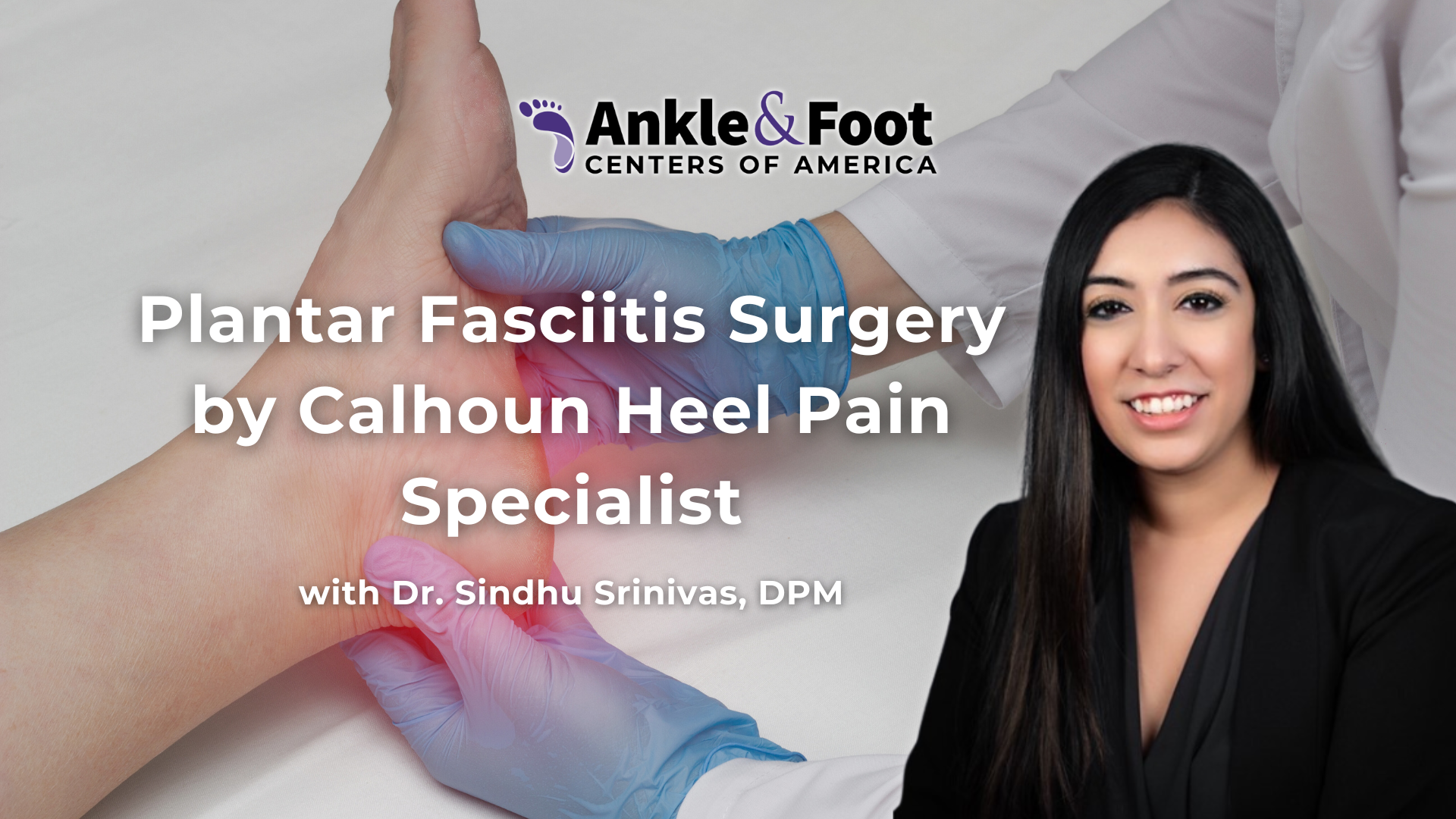 Plantar Fasciitis Surgery Calhoun GA