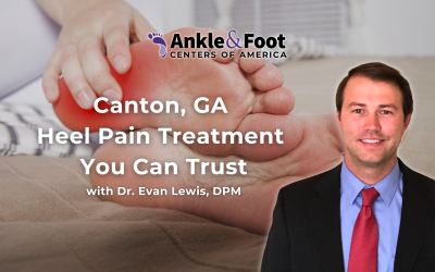 Canton, GA Heel Pain Treatment You Can Trust