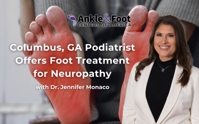 Columbus, GA Podiatrist Offers Foot Treatment for Neuropathy
