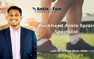 Buckhead Ankle Sprain Specialist – Dr. Ashish Shah, DPM