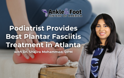 Podiatrist Provides Best Plantar Fasciitis Treatment in Atlanta